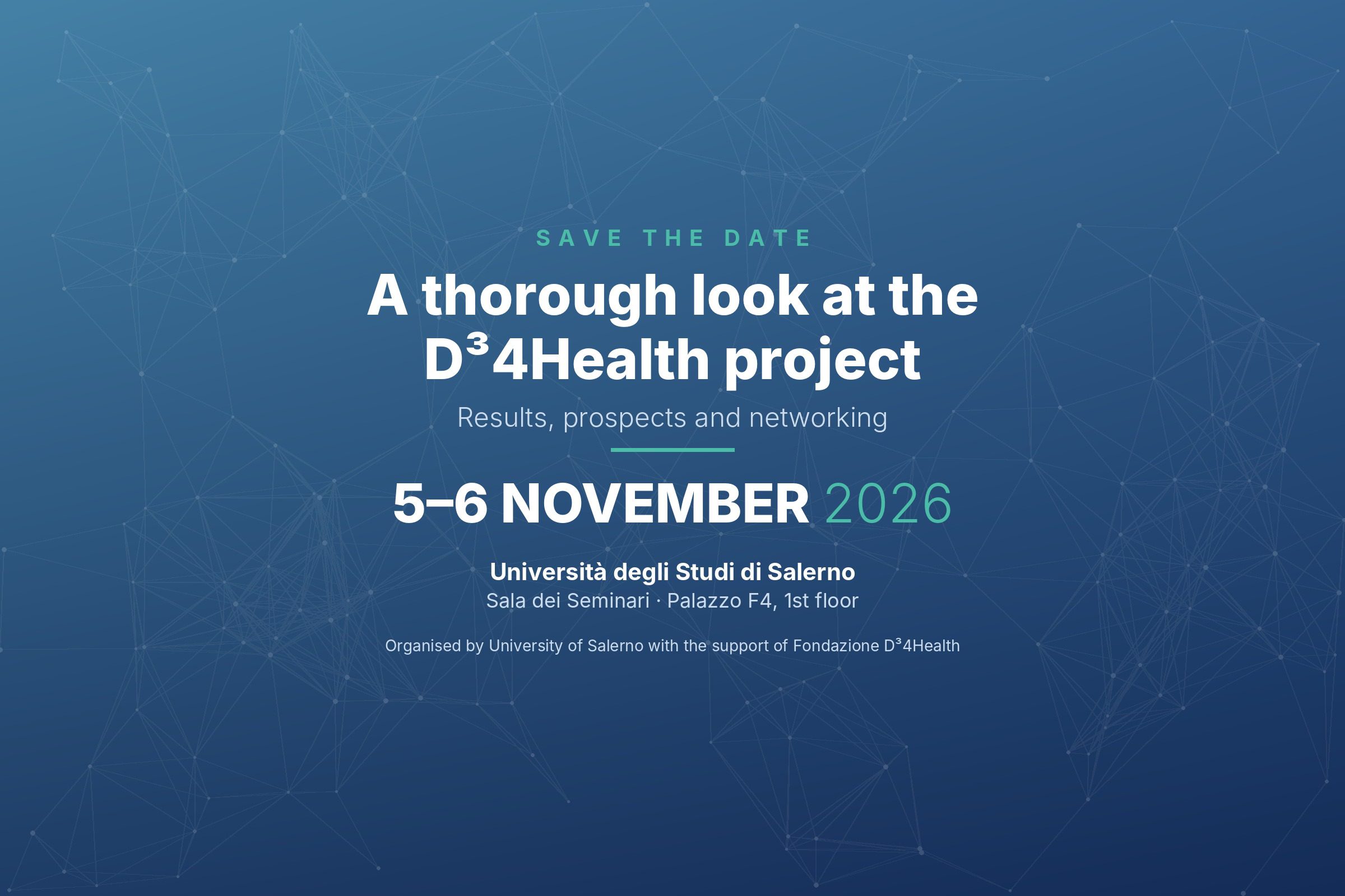 5 – 6 novembre 2026 | A thorough look at the D³4Health project | Salerno